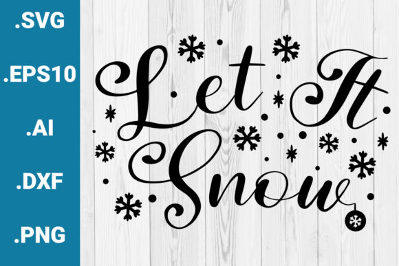 Christmas SVG Let It Snow: Graphics for Crafts & Campaigns