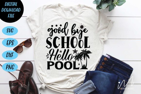 Goodbye School Hello Pool SVG Cut File: Graphics for Crafts