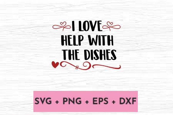 I LOVE HELP with the DISHES Graphics for Crafts