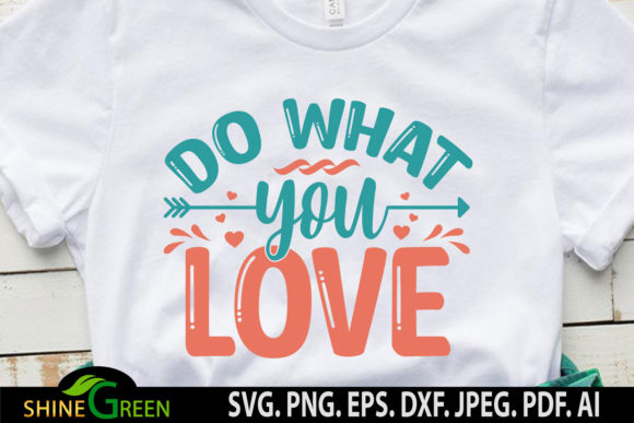 Inspirational Quote - Do What You Love Graphics & Crafts