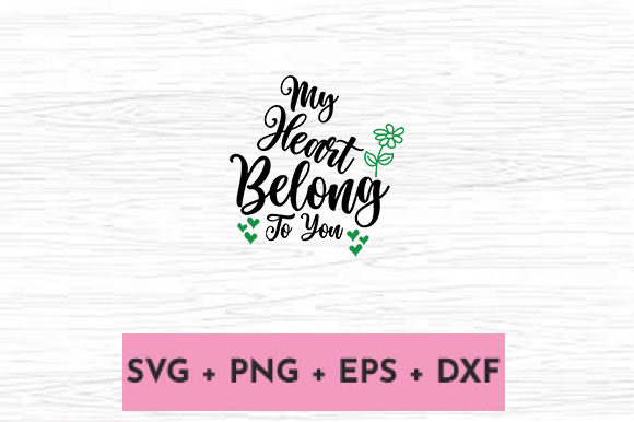 MY HEART BELONG to YOU Graphics & Crafts