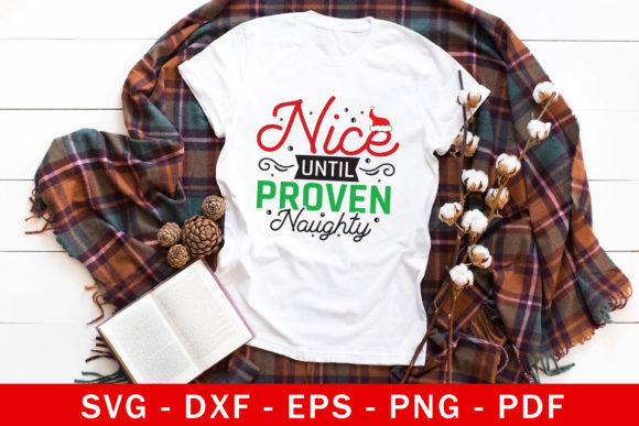 Nice Until Proven Naughty: Christmas SVG Graphics for Crafts