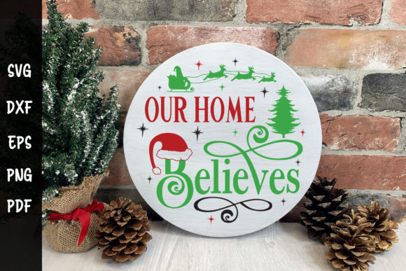 Our Home Believes SVG Round Sign SVG for Crafts and Graphics
