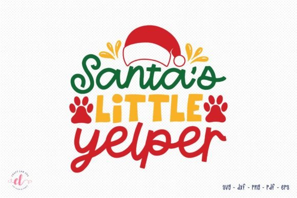 Santa’s Little Yelper: Christmas Dog SVG for Crafts & Graphics