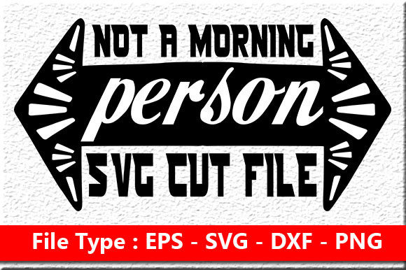 Sassy Quote Design Not a Morning Person Graphics