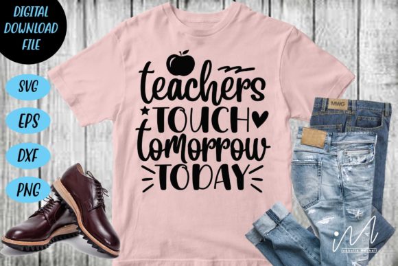 Teachers Touch Tomorrow Today Svg Graphics and Crafts