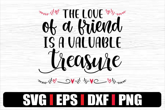 The Love of a Friend is a Valuable Treas Graphics