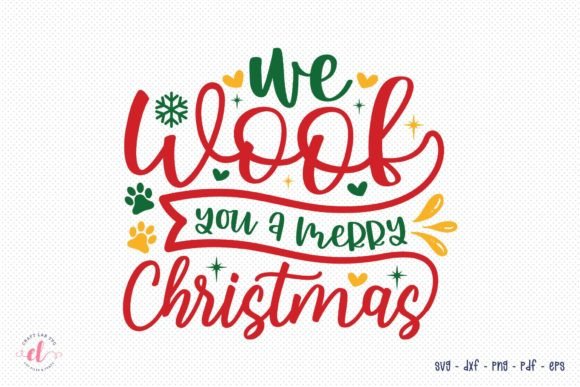 We Woof You a Merry Christmas SVG: Graphics & Crafts for Holiday Design